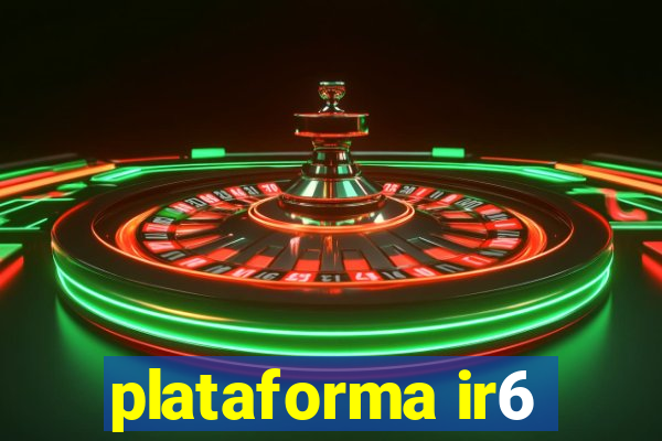 plataforma ir6